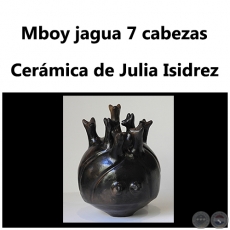 Mboy jagua 7 cabezas - Cermica de Julia Isidrez